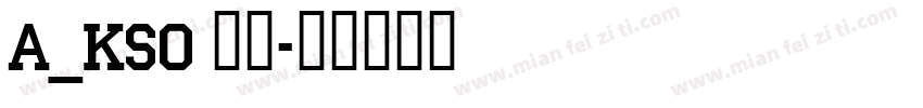 A_KSO 銀龍字体转换